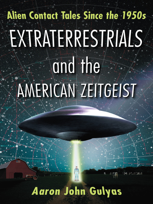 Title details for Extraterrestrials and the American Zeitgeist by Aaron John Gulyas - Available